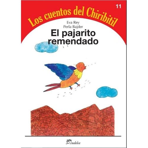 EL PAJARITO REMENDADO - LOS CUENTOS DEL CHIRIBITIL
