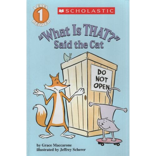 WHAT IS THAT? SAID THE CAT - SCHOLASTIC READERS 1 WHAT IS THAT? SAID THE CAT - SCHOLASTIC READERS 1