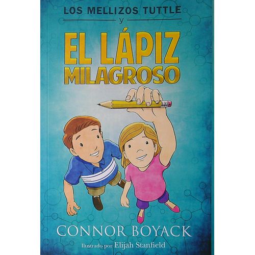 LOS MELLIZOS TUTTLE Y EL LAPIZ MILAGROSO - CONNOR BOYACK