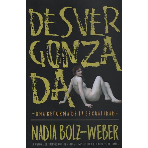DESVERGONZADA - UNA REFORMA DE LA SEXUALIDAD - BOLZ-WEBER