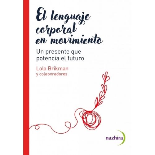 EL LENGUAJE CORPORAL EN MOVIMIENTO - LOLA BRIKMAN
