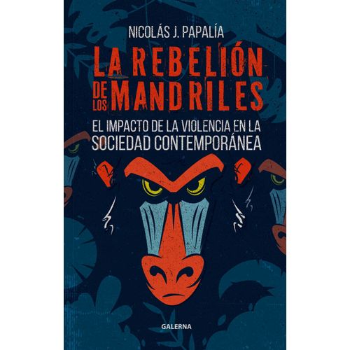 LA REBELION DE LOS MANDRILES - NICOLAS PAPALIA