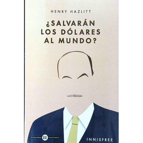 SALVARAN LOS DOLARES AL MUNDO? - HENRY HAZLITT