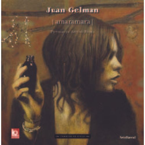 LIBRO AMARAMARA - JUAN GELMAN LIBRO AMARAMARA - JUAN GELMAN