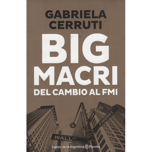 BIG MACRI - DEL CAMBIO AL FMI