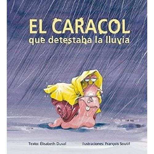EL CARACOL QUE DETESTABA LA LLUVIA - ELIZABETH DUVAL