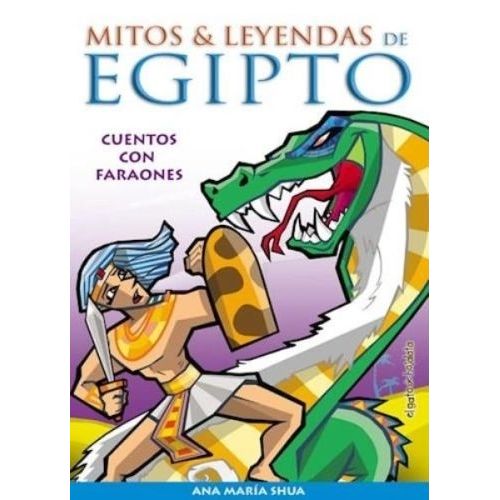 CUENTOS CON FARAONES - MITOS Y LEYENDAS - ANA MARIA SHUA