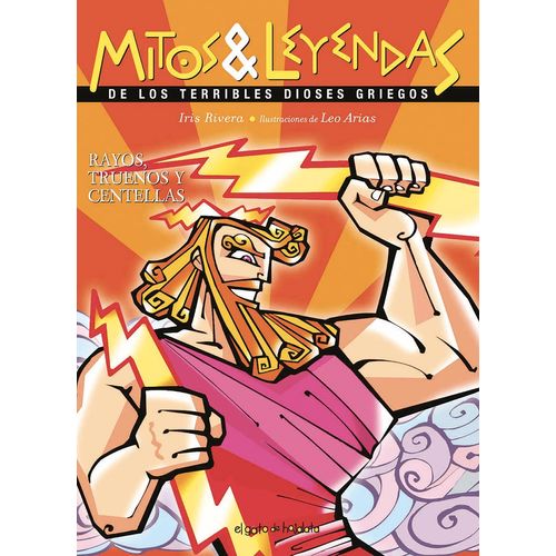 RAYOS,TRUENOS Y CENTELLAS - MITOS & LEYENDAS - IRIS RIVERA