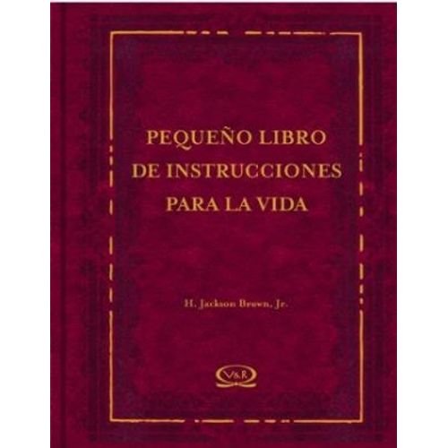 PEQUEÑO LIBRO DE INSTRUCCIONES PARA LA VIDA PEQUEÑO LIBRO DE INSTRUCCIONES PARA LA VIDA
