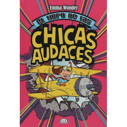 EL LIBRO DE LAS CHICAS AUDACES EL LIBRO DE LAS CHICAS AUDACES