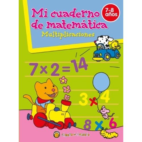 MULTIPLICACIONES - MI CUADERNO DE MATEMATICA MULTIPLICACIONES - MI CUADERNO DE MATEMATICA