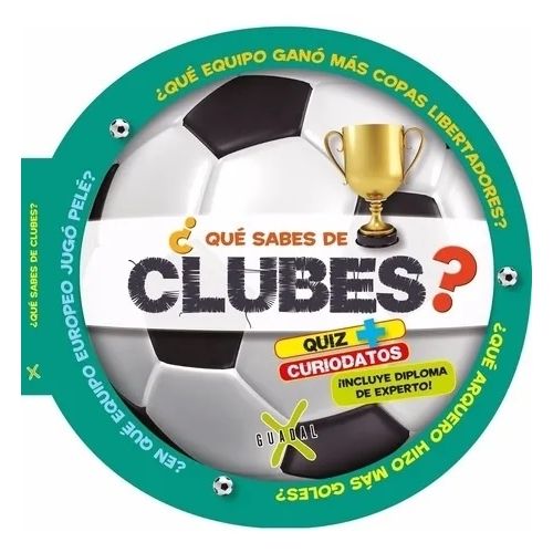 QUE SABES DE LOS CLUBES? - QUE SABES DE FUTBOL QUE SABES DE LOS CLUBES? - QUE SABES DE FUTBOL