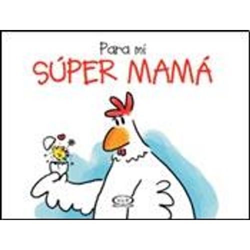 PARA MI SUPER MAMÁ