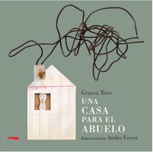 LIBRO UNA CASA PARA EL ABUELO - CARLOS GRASSA TORO - FERRER