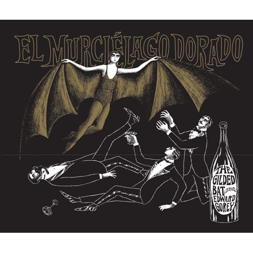 EL MURCIELAGO DORADO - EDWARD GOREY
