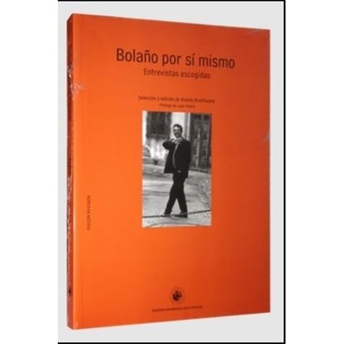 BOLAÑO POR Si MISMO. ENTREVISTAS ESCOGIDAS