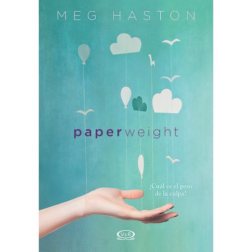 PAPERWEIGHT - CUAL ES EL PESO DE LA CULPA? - MEG HASTON