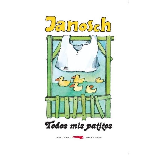 TODOS MIS PATITOS - JANOSCH