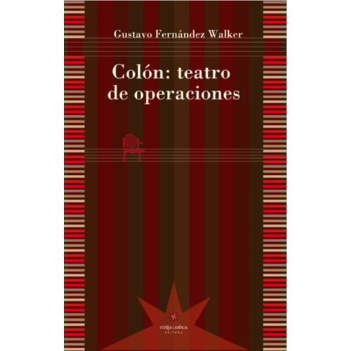 COLON TEATRO DE OPERACIONES - GUSTAVO FERNANDEZ WALKER