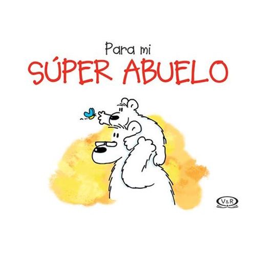 PARA MI SUPER ABUELO PARA MI SUPER ABUELO