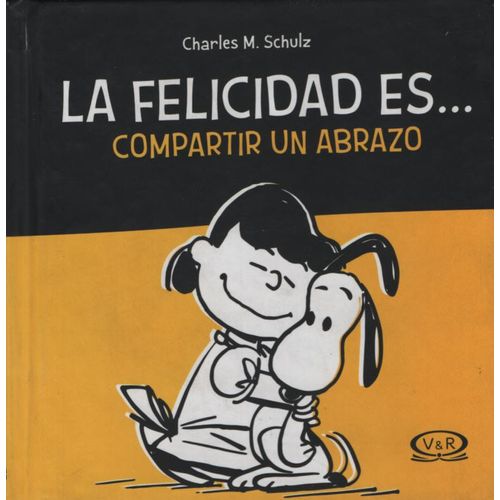 FELICIDAD ES... COMPARTIR UN ABRAZO, LA - SNOOPY FELICIDAD ES... COMPARTIR UN ABRAZO, LA - SNOOPY