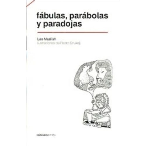 FABULAS, PARABOLAS Y PARADOJAS - LEO MASLIAH