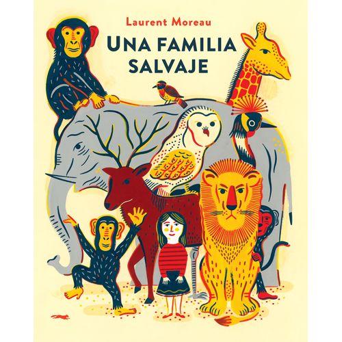 UNA FAMILIA SALVAJE - LAURENT MOREAU