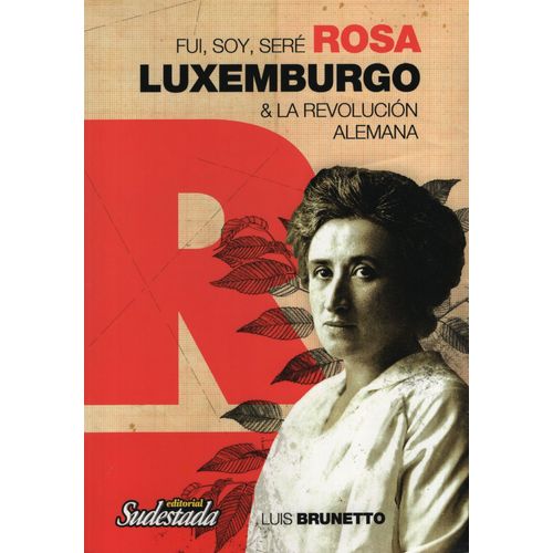 FUI, SOY, SERE ROSA LUXEMBURGO