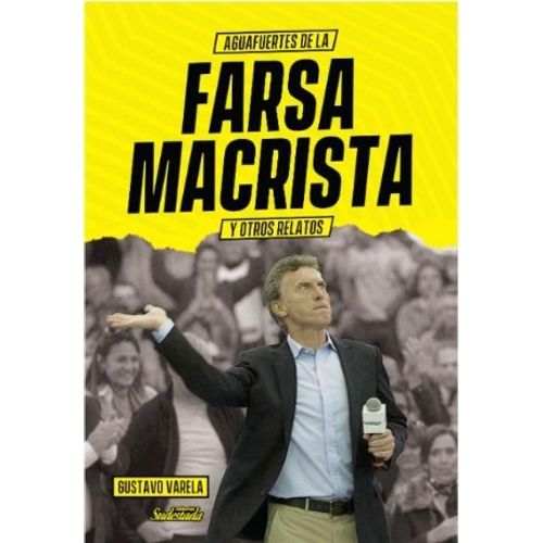 AGUAFUERTES DE LA FARSA MACRISTA
