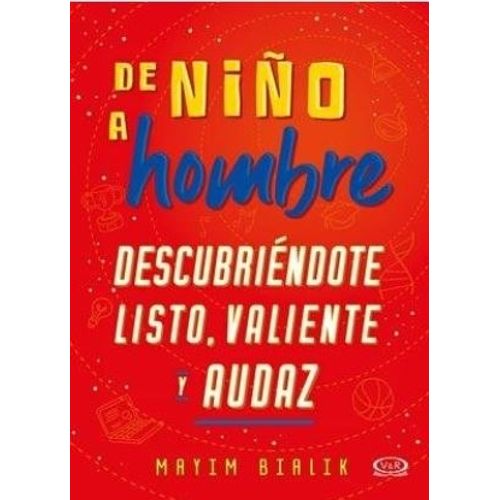 DE NIÑO A HOMBRE: DESCUBRIENDOTE LISTO, VALIENTE Y AUDAZ - B