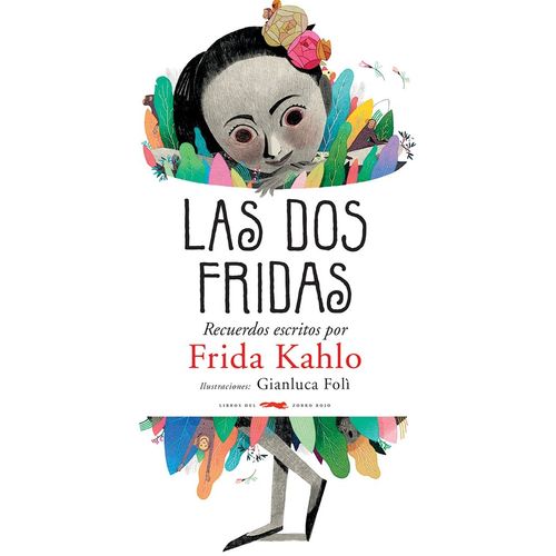 LAS DOS FRIDAS - RECUERDOS ESCRITOS FOR FRIDA KAHLO