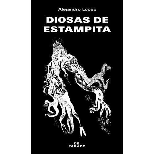 DIOSAS DE ESTAMPITA - ALEJANDRO LOPEZ