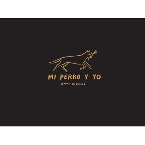 LIBRO MI PERRO Y YO - KAYE BLEGVAD