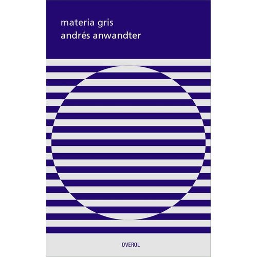 MATERIA GRIS - ANDRES ANWANDTER