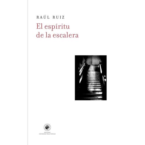 EL ESPIRITU DE LA ESCALERA - RAUL RUIZ