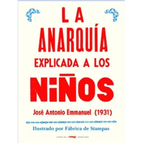 LA ANARQUIA EXPLICADA A LOS NIÑOS - JOSE ANTONIO EMMANUEL
