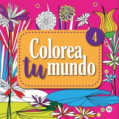 COLOREA TU MUNDO 4 - LIBRO PARA COLOREAR