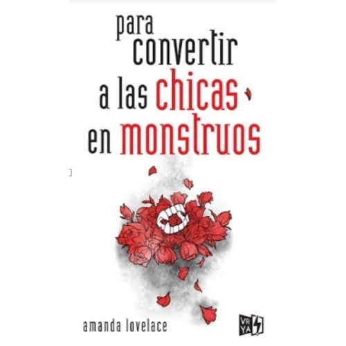 PARA CONVERTIR A LAS CHICAS EN MONSTRUOS - AMANDA LOVELACE