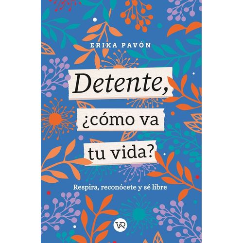 LIBRO DETENTE COMO VA TU VIDA ? ERIKA PAVON