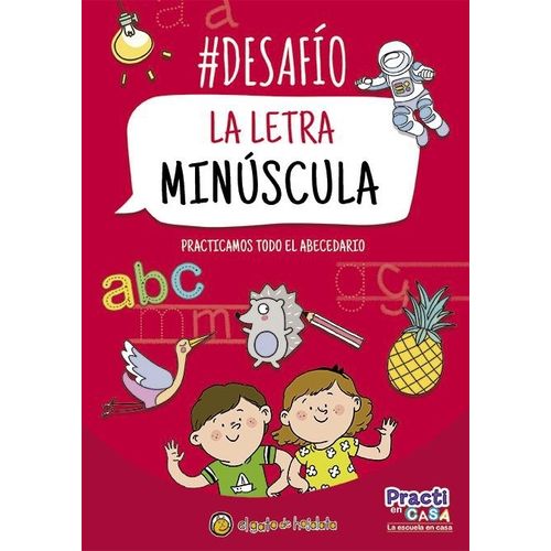 DESAFIO: LA LETRA MINUSCULA - PRACTICAMOS EN CASA DESAFIO: LA LETRA MINUSCULA - PRACTICAMOS EN CASA