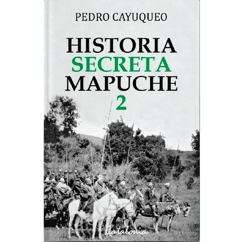 HISTORIA SECRETA MAPUCHE 2 - PEDRO CAYUQUEO
