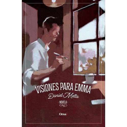 VISIONES PARA EMMA - NOVELA - DANIEL MELLA