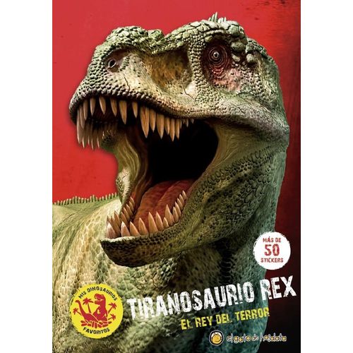 TIRANOSAURIO REX. EL REY DEL TERROR - CON + DE 50 STICKERS