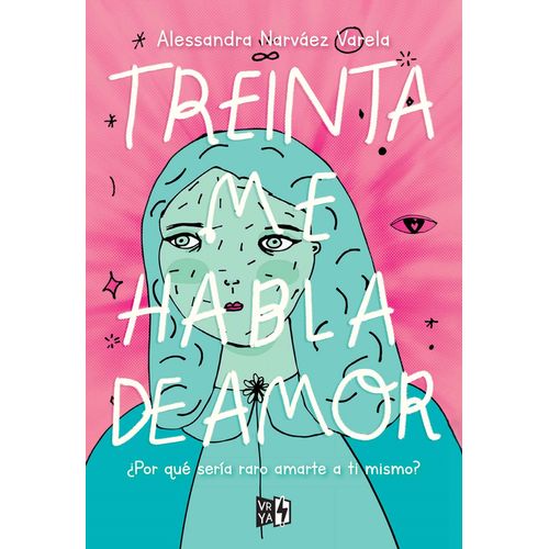 TREINTA ME HABLA DE AMOR - ALESSANDRA NARVAEZ VARELA