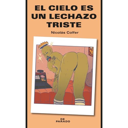 EL CIELO ES UN LECHAZO TRISTE - NICOLAS COLFER
