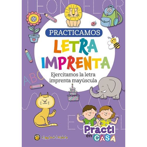 PRACTICAMOS LETRA IMPRENTA - MAYUSCULA - PRACTI EN CASA PRACTICAMOS LETRA IMPRENTA - MAYUSCULA - PRACTI EN CASA