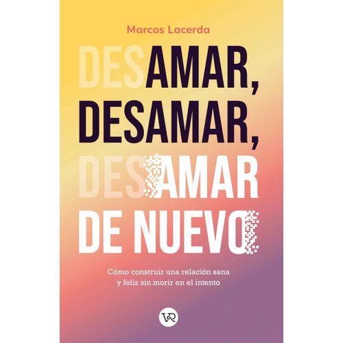 AMAR, DESAMAR, AMAR DE NUEVO - MARCOS LACERDA
