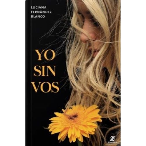 YO SIN VOS - ZONA LIMITE - LUCIANA FERNANDEZ BLANCO