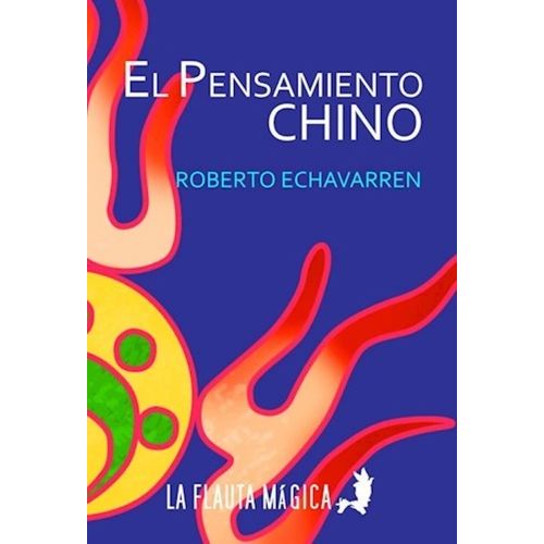EL PENSAMIENTO CHINO - ROBERTO ECHAVARREN