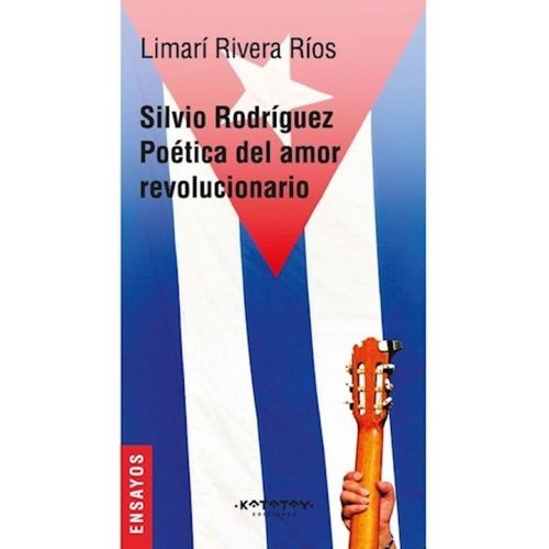 SILVIO RODRIGUEZ - POETICA DEL AMOR REVOLUCIONARIO